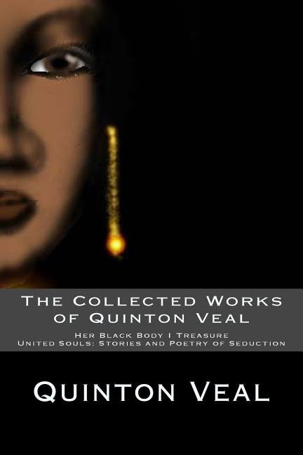 The Collected Works of Quinton Veal by Veal, Quinton