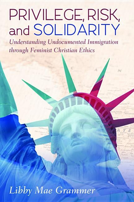Privilege, Risk, and Solidarity by Grammer, Libby Mae