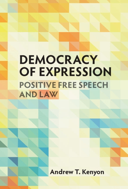 Democracy of Expression by Kenyon, Andrew T.