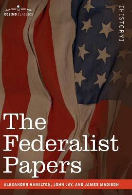 The Federalist Papers by Hamilton, Alexander