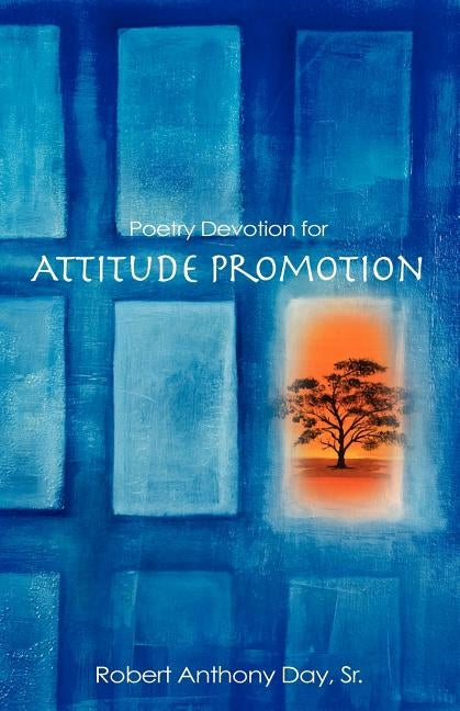 Poetry Devotion for Attitude Promotion by Day, Sr. Robert Anthony