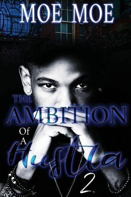 The Ambition of a Hustla 2 by Moe, Moe