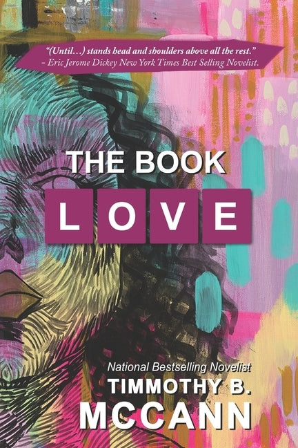 The Book of Love: Sensuous stories of love, hope, redemption, faith and forgiveness by McCann, Timmothy B.