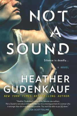 Not a Sound: A Thriller by Gudenkauf, Heather