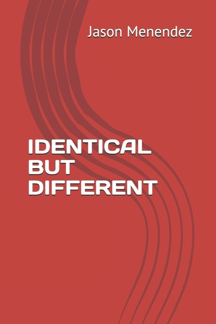 Identical But Different by Menendez, Jason L.