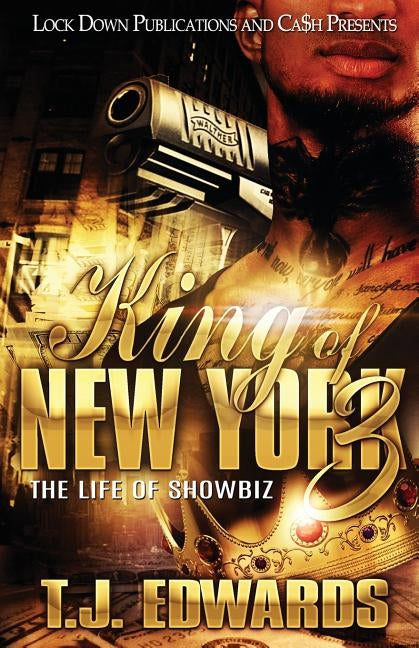 King of New York 3: The Life of Showbiz by T. J., Edwards