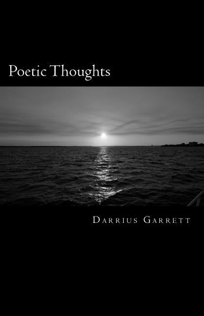Poetic Thoughts by Garrett, Darrius