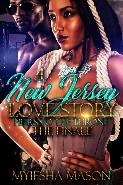 A New Jersey Love Story 2: Heirs To The Throne by Mason, Myiesha