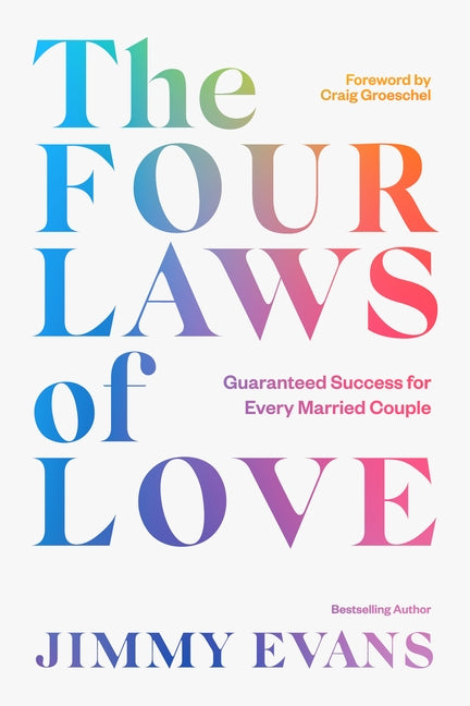 The Four Laws of Love: Guaranteed Success for Every Married Couple by Evans, Jimmy