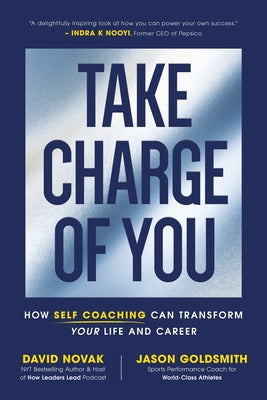 Take Charge of You: How Self Coaching Can Transform Your Life and Career by Novak, David