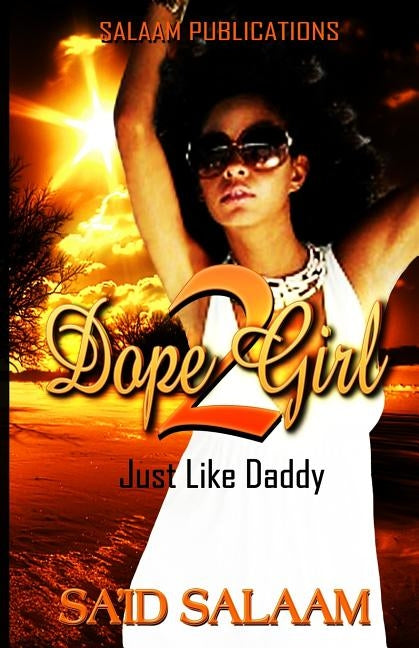 Dope Girl 2: Just like daddy by Salaam, Sa Id