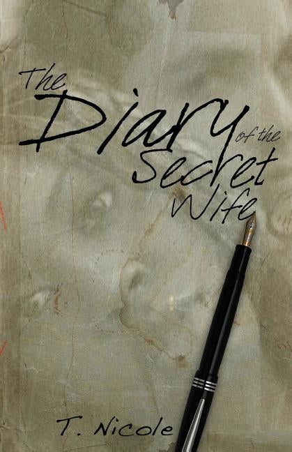 The Diary of the Secret Wife by Nicole, T.
