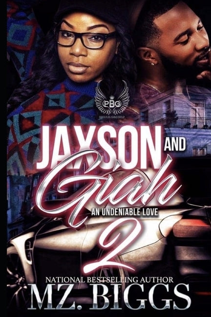 Jaxson and Giah: An Undeniable Love 2 by Biggs, Mz