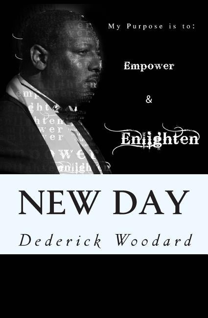 New Day: New Day Poetry Book by Woodard, Dederick Demond