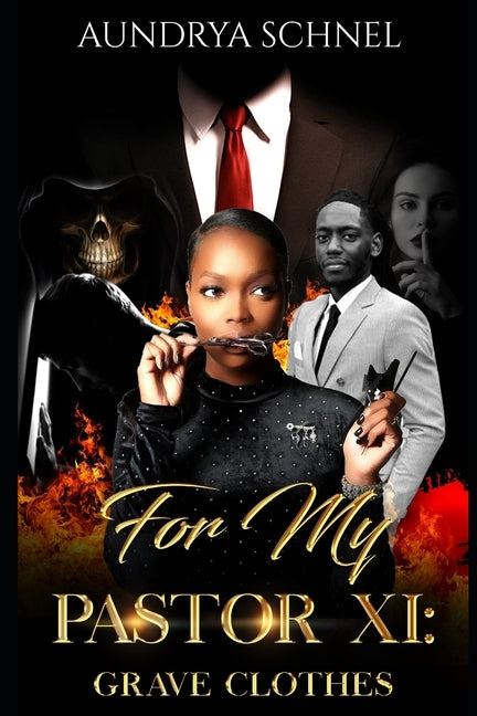 For My Pastor XI: Grave Clothes by Schnel, Aundrya