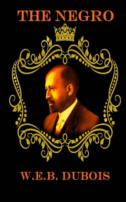 The Negro by DuBois, W. E. B.