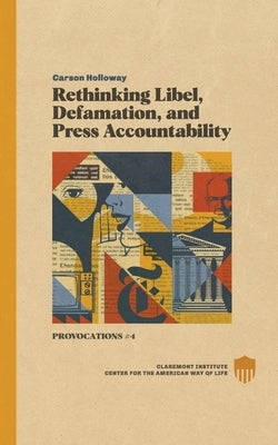 Rethinking Libel, Defamation, and Press Accountability by Holloway, Carson