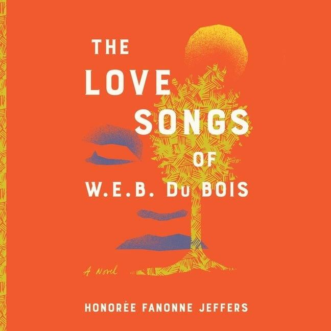 The Love Songs of W.E.B. Du Bois by Chilton, Karen