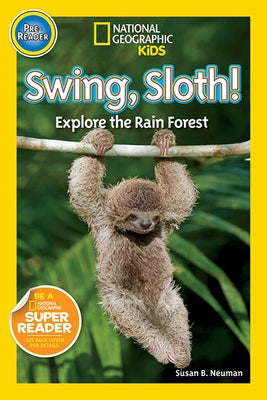 Swing, Sloth!: Explore the Rain Forest by Neuman, Susan