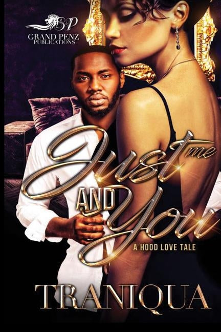Just Me and You: A Hood Love Tale by Tra'niqua