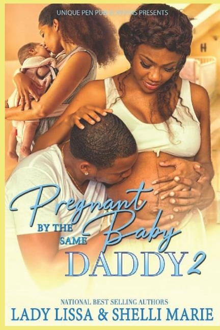 Pregnant by the Same Baby Daddy 2 by Marie, Shelli