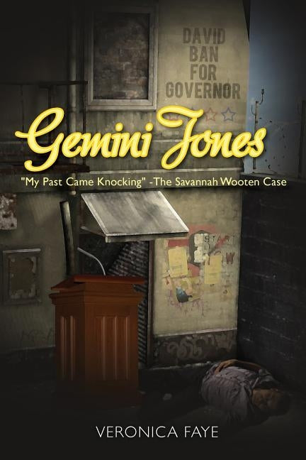 Gemini Jones: "My Past Came Knocking" - The Savannah Wooten Case by Faye, Veronica