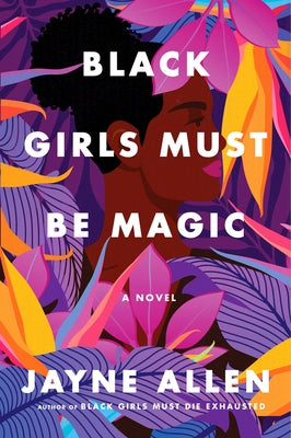 Black Girls Must Be Magic by Allen, Jayne