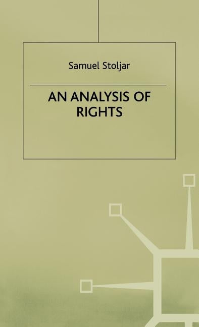 An Analysis of Rights by Stoljar, Samuel J.