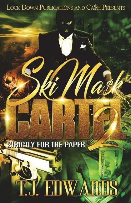 Ski Mask Cartel 2: Strictly for the Paper by Edwards, T. J.