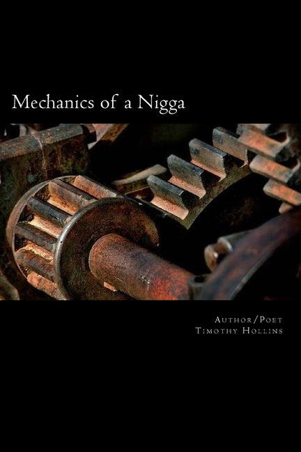 Mechanics of a Nigga by Hollins, Timothy