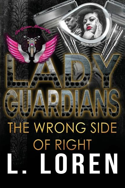 Lady Guardians: The Wrong Side of Right by Guardians, Lady