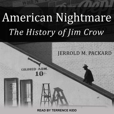 American Nightmare: The History of Jim Crow by Packard, Jerrold M.