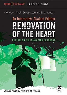 Renovation of the Heart Leader's Guide and Interactive Student Edition: Putting on the Character of Christ by Willard, Dallas