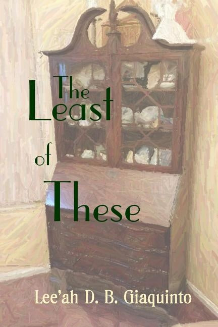 The Least of These by Giaquinto, Lee'ah D. B.