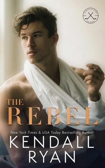 The Rebel by Ryan, Kendall