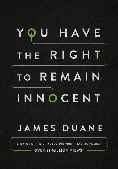 You Have the Right to Remain Innocent by Duane, James