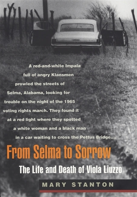 From Selma to Sorrow: The Life and Death of Viola Liuzzo by Stanton, Mary