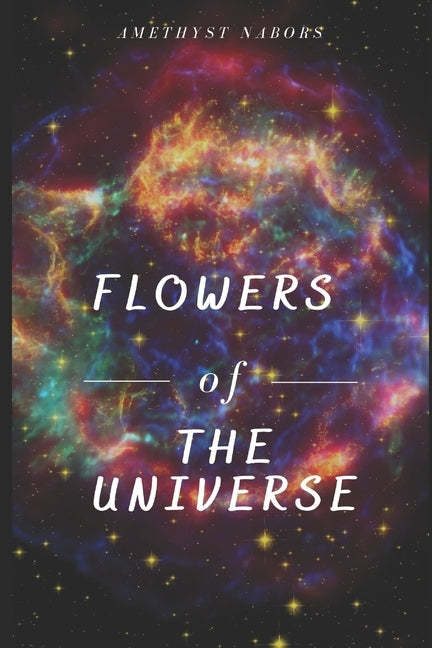 Flowers Of The Universe by Nabors, Amethyst