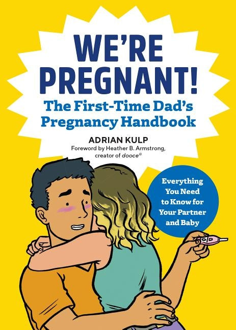 We're Pregnant! the First Time Dad's Pregnancy Handbook by Kulp, Adrian