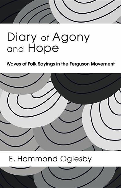 Diary of Agony and Hope by Oglesby, E. Hammond