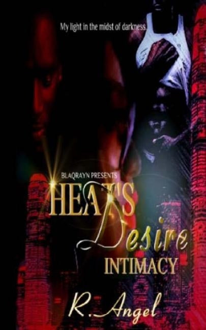 Heat's Desire: Part 1 by Angel, R.