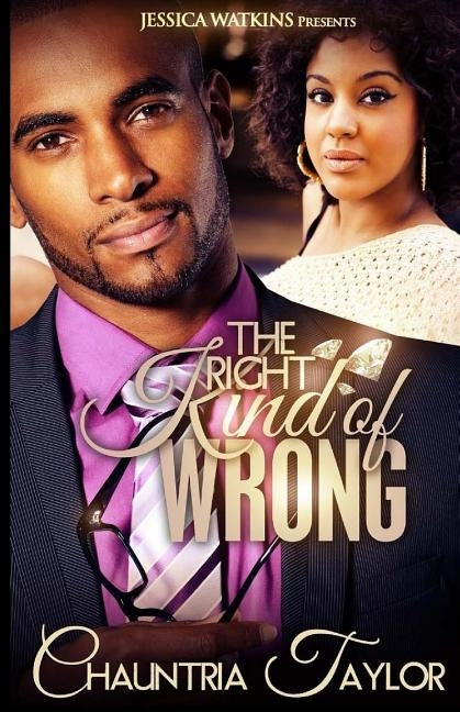 The Right Kind of Wrong by Taylor, Chauntria