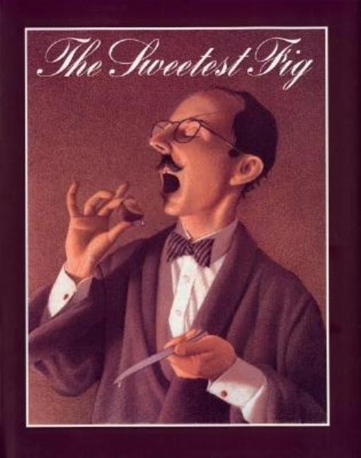 The Sweetest Fig by Van Allsburg, Chris