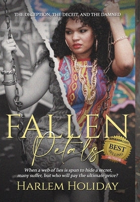 Fallen Petals: The Deception, the Deceit, and the Damned by Holiday, Harlem