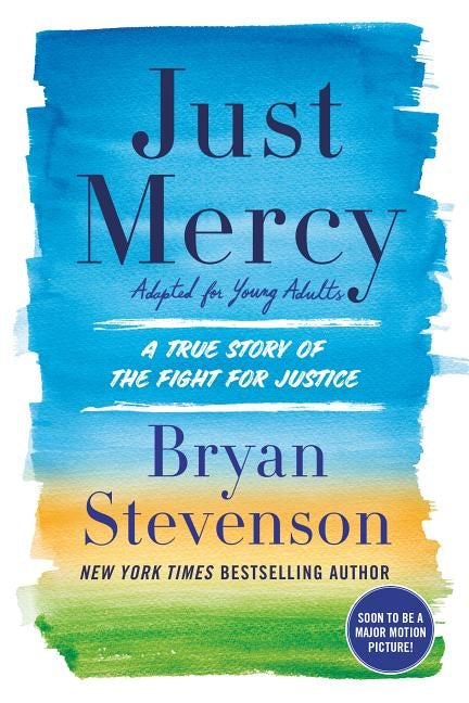 Just Mercy (Adapted for Young Adults): A True Story of the Fight for Justice by Stevenson, Bryan