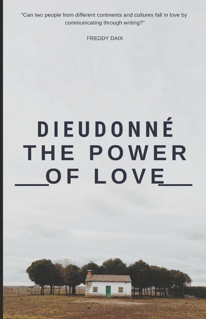 Dieudonné: The Power of Love by Daix, Freddy