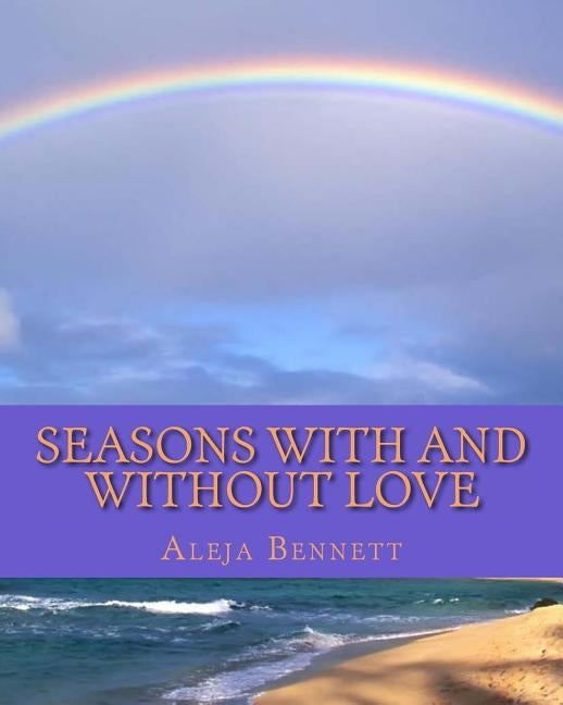 Seasons With And Without Love by Bennett, Aleja