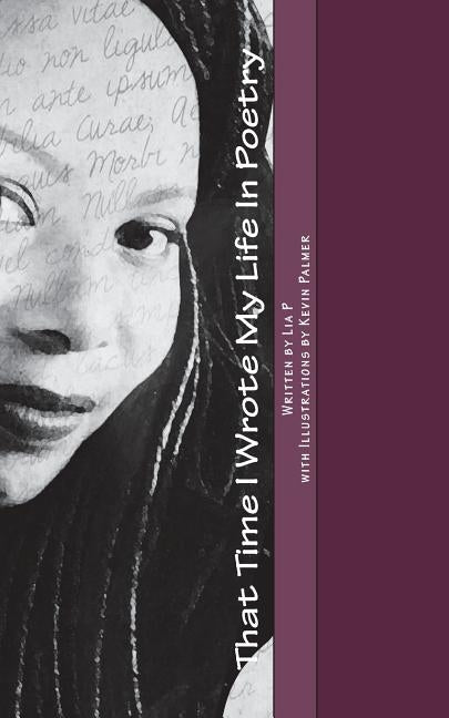 That Time I Wrote My Life In Poetry by Palmer, Kevin