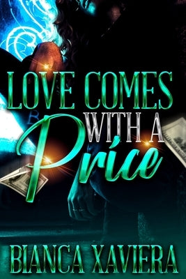 Love Comes with A Price (Full Series) by Xaviera, Bianca