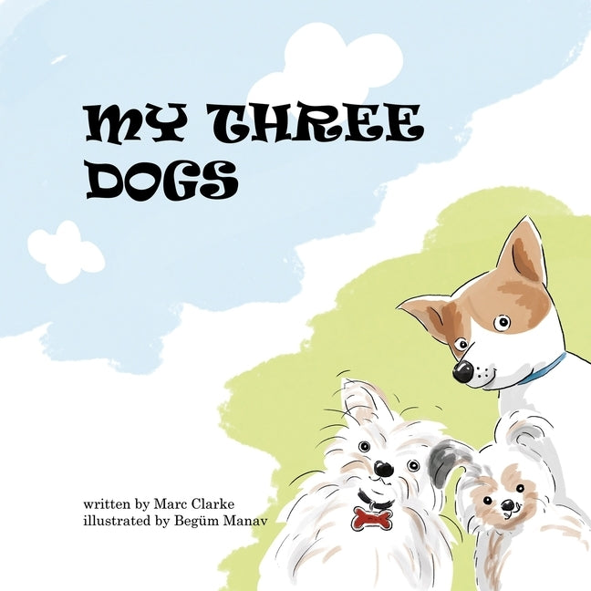 My Three Dogs by Manav, Begum